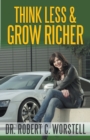 Image for Think Less and Grow Richer