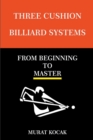 Image for Three Cushion Billiard Systems - From Beginning To Master