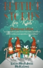 Image for Bedtime Stories for Kids : Christmas Edition - Fun and Calming Christmas Short Stories for Kids, Children and Toddlers to Fall Asleep Fast! Reduce Anxiety, Develop Inner Peace and Happiness