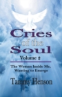 Image for Cries of the Soul (Volume 2) : The Woman Inside Me, Wanting to Emerge