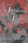 Image for Tantalizing Tales of the Horrific and Fantastic