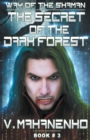 Image for The Secret of the Dark Forest (The Way of the Shaman