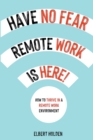 Image for Have No Fear, Remote Work Is Here!
