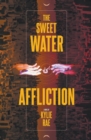 Image for The Sweet Water Affliction