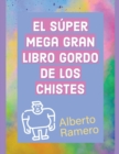 Image for El Super Mega Gran Libro Gordo de los chistes