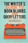 Image for The Writer&#39;s Guide to Book Blurbs and Query Letters