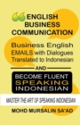Image for Business English Communication, Business English Emails with Dialogues Translated to Indonesian