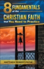 Image for 8 Fundamentals of the Christian Faith that You Need to Practice