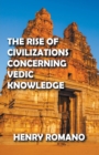 Image for The Rise of Civilizations Concerning Vedic Knowledge