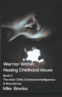 Image for Warrior Within - Healing Childhood Abuse. Book 2 The Inner Child, Emotional Intelligence and Boundaries