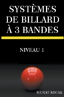 Image for Systemes De Billard A 3 Bandes - Niveau 1