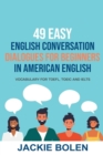Image for 49 Easy English Conversation Dialogues For Beginners in American English : Vocabulary for TOEFL, TOEIC and IELTS