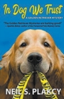 Image for In Dog We Trust (Golden Retriever Mysteries)