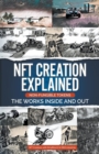 Image for NFT Creation Explained Non Fungible Tokens The Works Inside and Out.