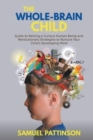 Image for The Whole Brain Child - Guide to Raising a Curious Human Being and Revolutionary Strategies to Nurture Your Child&#39;s Developing Mind