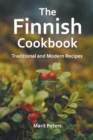 Image for The Finnish Cookbook Traditional and Modern Recipes
