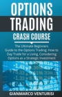 Image for Options Trading Crash Course - The Ultimate Beginners Guide to the Options Trading