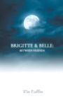 Image for Brigitte &amp; Belle : Between Friends