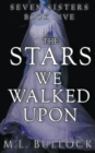 Image for The Stars We Walked Upon