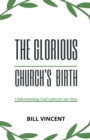 Image for The Glorious Church&#39;s Birth