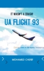 Image for UA Flight 93.It Wasn&#39;t A Crash