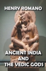 Image for Ancient India and the Vedic Gods