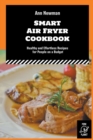 Image for Smart Air Fryer Cookbook : Healthy and Effortless Recipes for People on a Budget