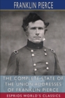 Image for The Complete State of the Union Addresses of Franklin Pierce (Esprios Classics)