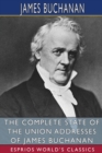 Image for The Complete State of the Union Addresses of James Buchanan (Esprios Classics)