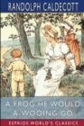 Image for A Frog He Would A-Wooing Go (Esprios Classics) : Picture Books