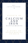 Image for Effects of Calcium and Iron Supplements A Study on experimental animals