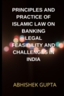 Image for Principles and Practice of Islamic Law on Banking Legal Feasibility and Challenges in India
