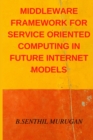 Image for Middleware Framework for Service Oriented Computing in Future Internet Models