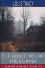 Image for The House &#39;Round the Corner (Esprios Classics)