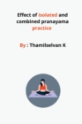 Image for Effect of isolated and combined pranayama practice