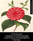 Image for Vintage Art : Charles Antoine Lemaire: 25 Botanical Flower Prints: Volume 1