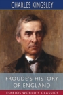 Image for Froude&#39;s History of England (Esprios Classics)