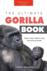 Image for The Ultimate Gorilla Book : 100+ Amazing Gorilla Facts, Photos, Quiz and More