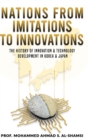 Image for Nations from Imitations to Innovations : The history of innovation &amp; technology Development in Korea &amp; Japan