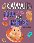 Image for Kawaii Food and Hamster : Animal Painting Book with Cute Mice and Food Recipes, Gift for Owner Rodents