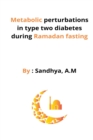 Image for Metabolic perturbations in type two diabetes during Ramadan fasting