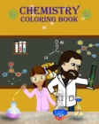 Image for Chemistry Coloring Book : Learn and have fun by coloring about chemistry tools and more!!!