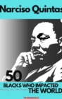 Image for 50 BLACKS WHO IMPACTED THE WORLD - Narciso Quintas