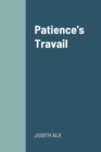 Image for Patience&#39;s Travails