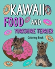 Image for Kawaii Food and Yorkshire Terrier : Painting Book with Cute Dog and Food Menu, Gift for Owner Pet Lovers
