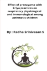 Image for Effect of pranayama with kriya practices on respiratory physiological and immunological among asthmatic children