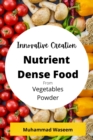 Image for Innovative Creation of Nutrient Dense Food From Vegetables Powder