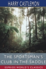 Image for The Sportsman&#39;s Club in the Saddle (Esprios Classics)