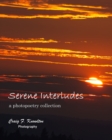 Image for Serene Interludes : a photopoetry collection