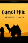 Image for Camel Milk - Fighting Cancer